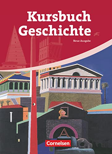 Kursbuch Geschichte - Allgemeine Ausgabe: Von der Antike bis zur Gegenwart - Schulbuch von Cornelsen Verlag GmbH